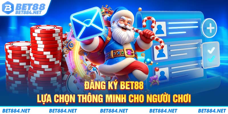 Đăng ký BET88 - Lựa chọn thông minh cho người chơi