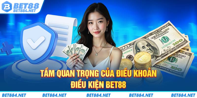 Tầm quan trọng của điều khoản điều kiện BET88