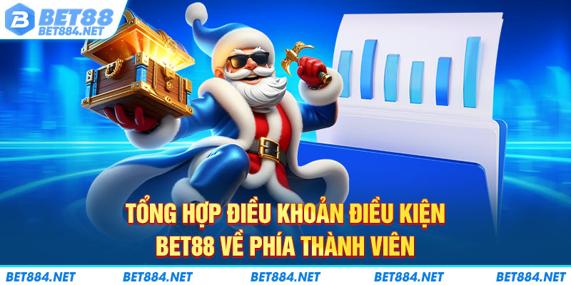 Những điều khoản điều kiện BET88 về phía hội viên