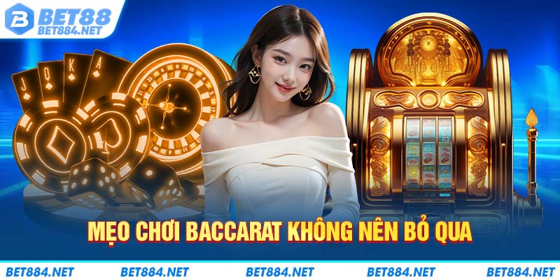 Mẹo chơi Baccarat không nên bỏ qua 